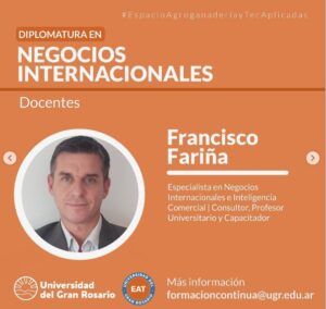 Diplomatura en negocios internacinales -Universidad del gran Rosario - Francisco Fariña disertante